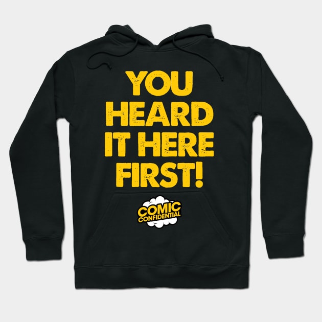 You Heard It Here First! Hoodie by comicconpod